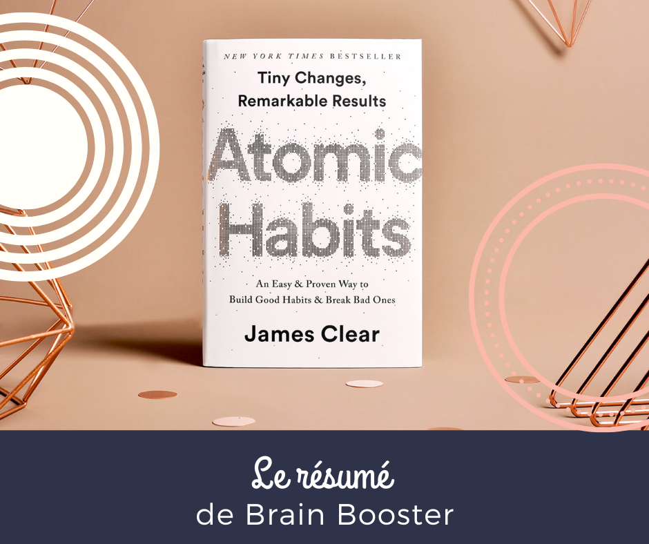 Résumé Atomic Habits de James Clear - Brain-Booster